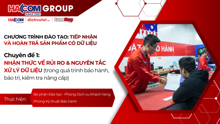 [KTBH] Chuyên đề 1: Nhận thức về rủi ro và nguyên tắc xử lý dữ liệu trong quá trình bảo hành, bảo trì, kiểm tra nâng cấp